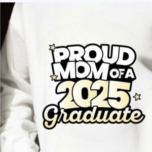 PROUD MOM GRADUATE 2025 graphic tee SISTER AUNT DAD UNCLE BROTHER AVAL